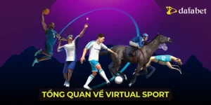 Tổng quan về Virtual Sport